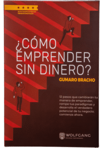 Libro ¿Cómo emprender sin dinero? de Gumaro Bracho